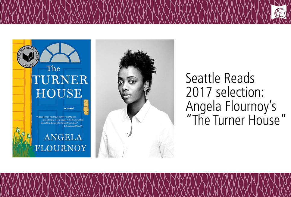 Seattle Reads 2017 selection: Angela Flournoy’s “The Turner House”