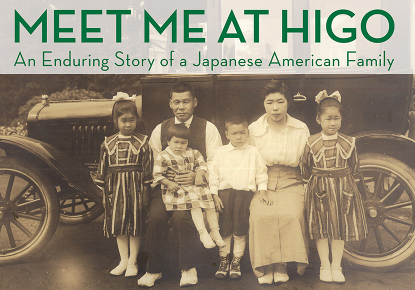 Meet Me at Higo: An Enduring Story of a Japanese American Family